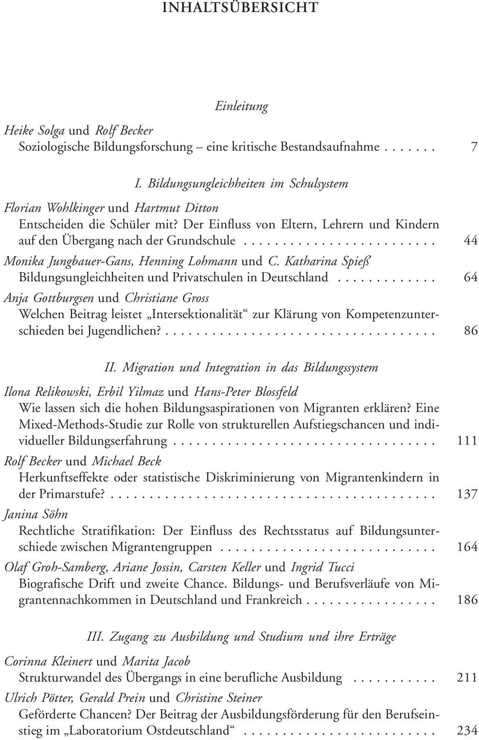 .. 44 Monika Jungbauer-Gans, Henning Lohmann und C. Katharina Spieß Bildungsungleichheiten und Privatschulen in Deutschland.