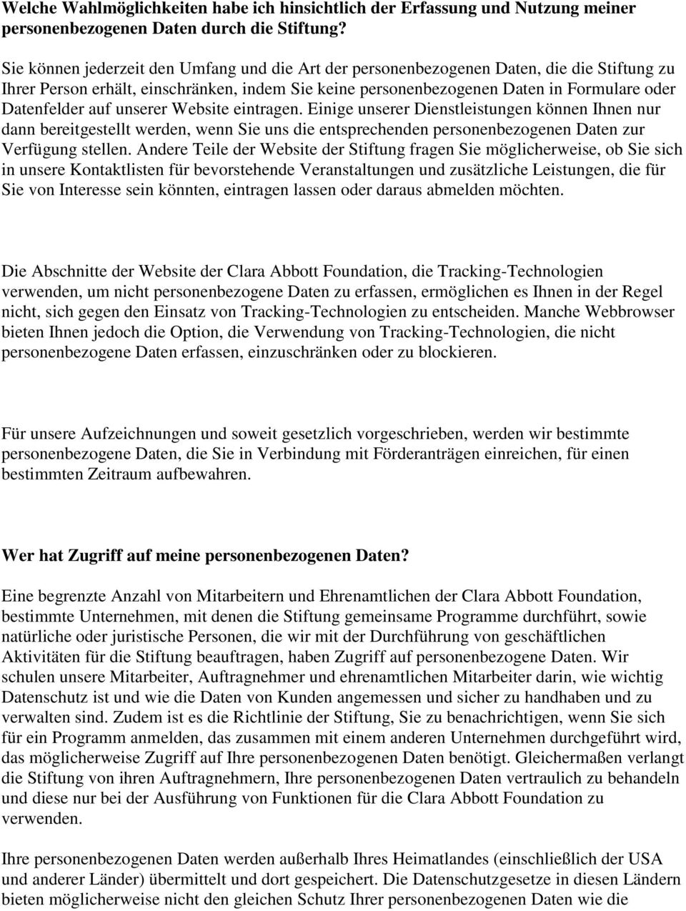 auf unserer Website eintragen. Einige unserer Dienstleistungen können Ihnen nur dann bereitgestellt werden, wenn Sie uns die entsprechenden personenbezogenen Daten zur Verfügung stellen.