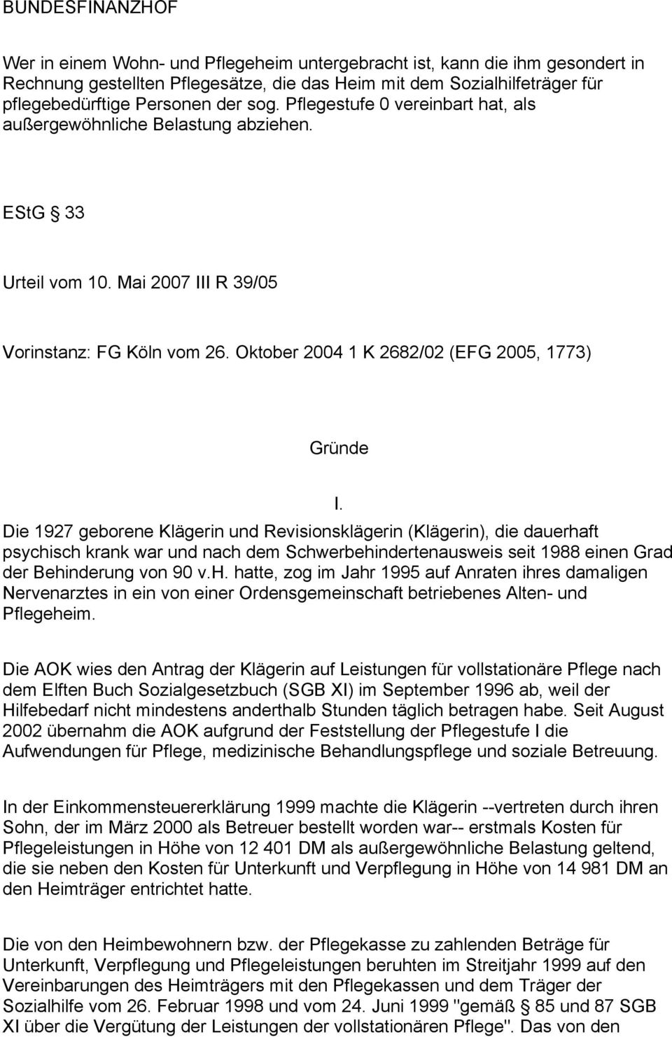 Oktober 2004 1 K 2682/02 (EFG 2005, 1773) Gründe I.