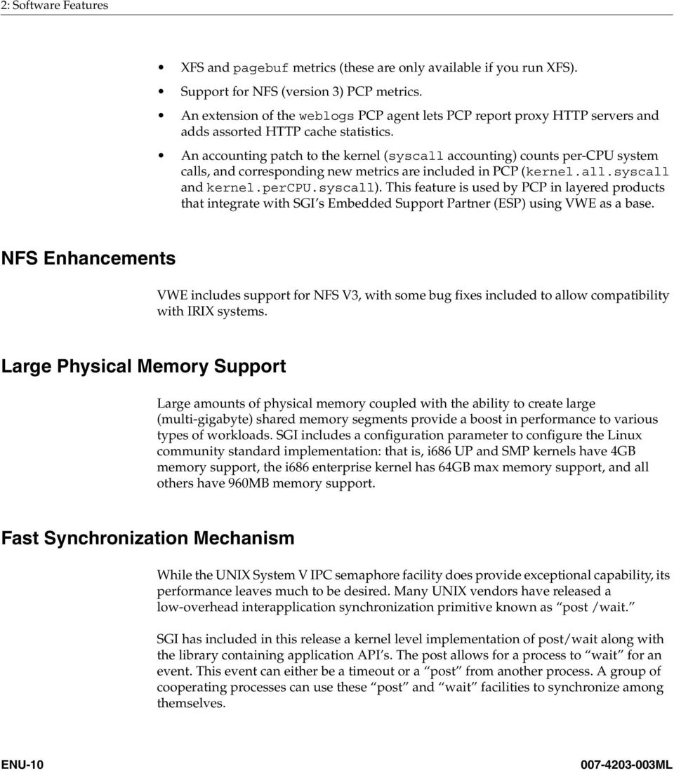 An accounting patch to the kernel (syscall accounting) counts per-cpu system calls, and corresponding new metrics are included in PCP (kernel.all.syscall and kernel.percpu.syscall).