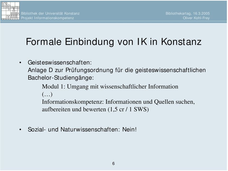 Umgang mit wissenschaftlicher Information ( ) Informationskompetenz: Informationen