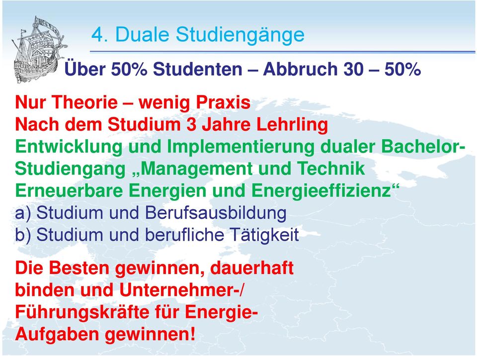 Erneuerbare Energien und Energieeffizienz a) Studium und Berufsausbildung b) Studium und berufliche