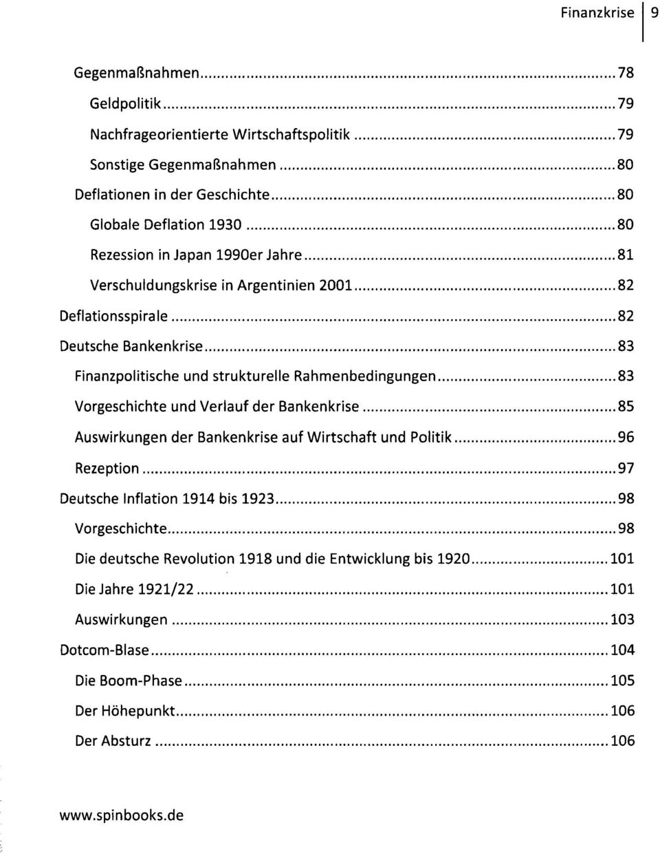 Rahmenbedingungen 83 Vorgeschichte und Verlauf der Bankenkrise 85 Auswirkungen der Bankenkrise auf Wirtschaft und Politik 96 Rezeption 97 Deutsche Inflation 1914 bis 1923