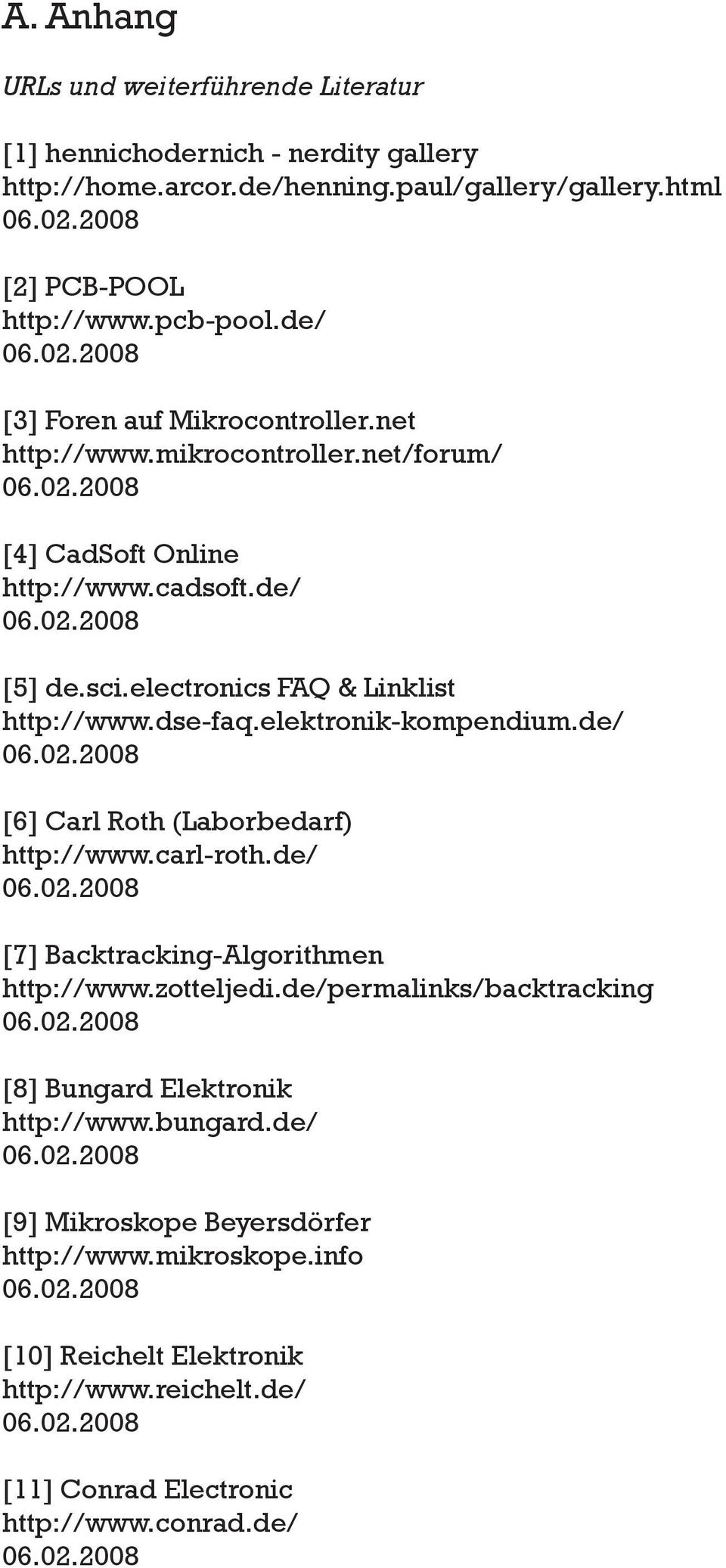 dse-faq.elektronik-kompendium.de/ [6] Carl Roth (Laborbedarf) http://www.carl-roth.de/ [7] Backtracking-Algorithmen http://www.zotteljedi.