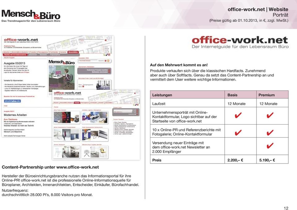Leistungen Basis Premium Laufzeit 12 Monate 12 Monate Unternehmensporträt mit Online- Kontaktformular, Logo sichtbar auf der Startseite von office-work.