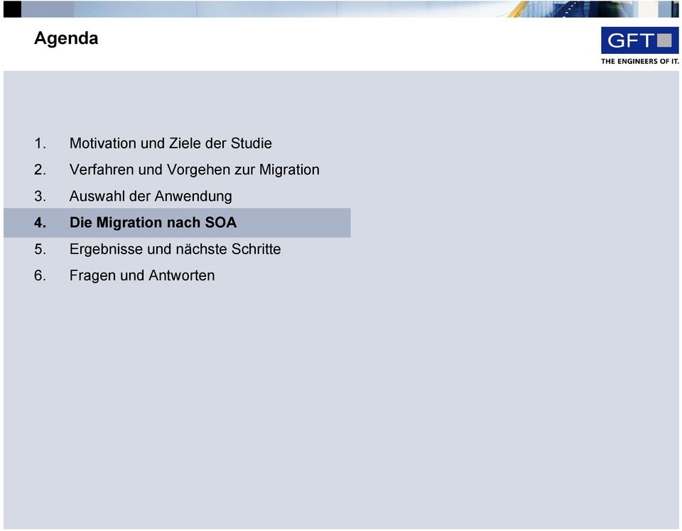 Auswahl der Anwendung 4. Die Migration nach SOA 5.