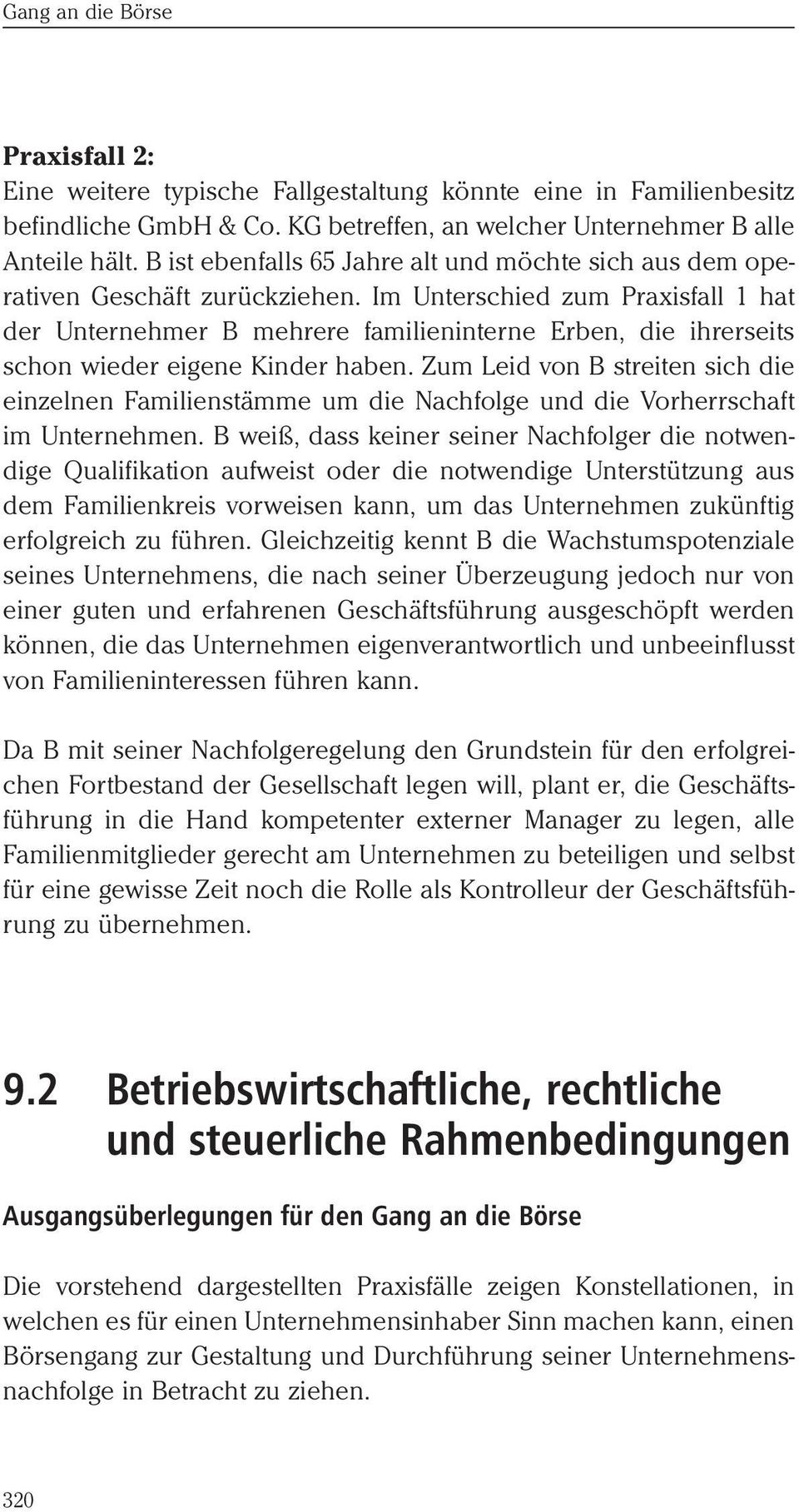 Im Unterschied zum Praxisfall 1 hat der Unternehmer B mehrere familieninterne Erben, die ihrerseits schon wieder eigene Kinder haben.