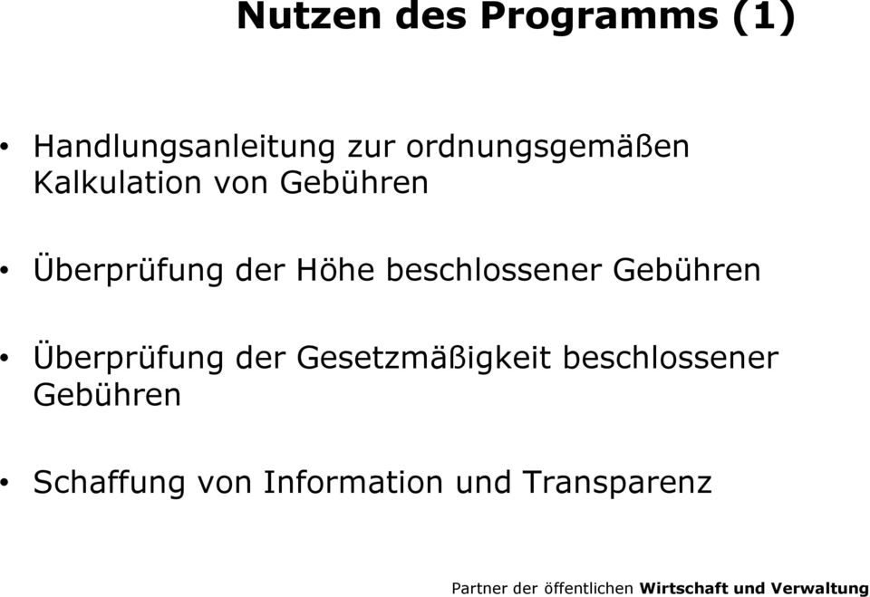 Höhe beschlossener Gebühren Überprüfung der