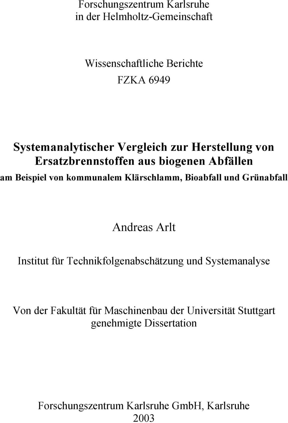 kommunalem Klärschlamm, Bioabfall und Grünabfall Andreas Arlt Institut für Technikfolgenabschätzung und