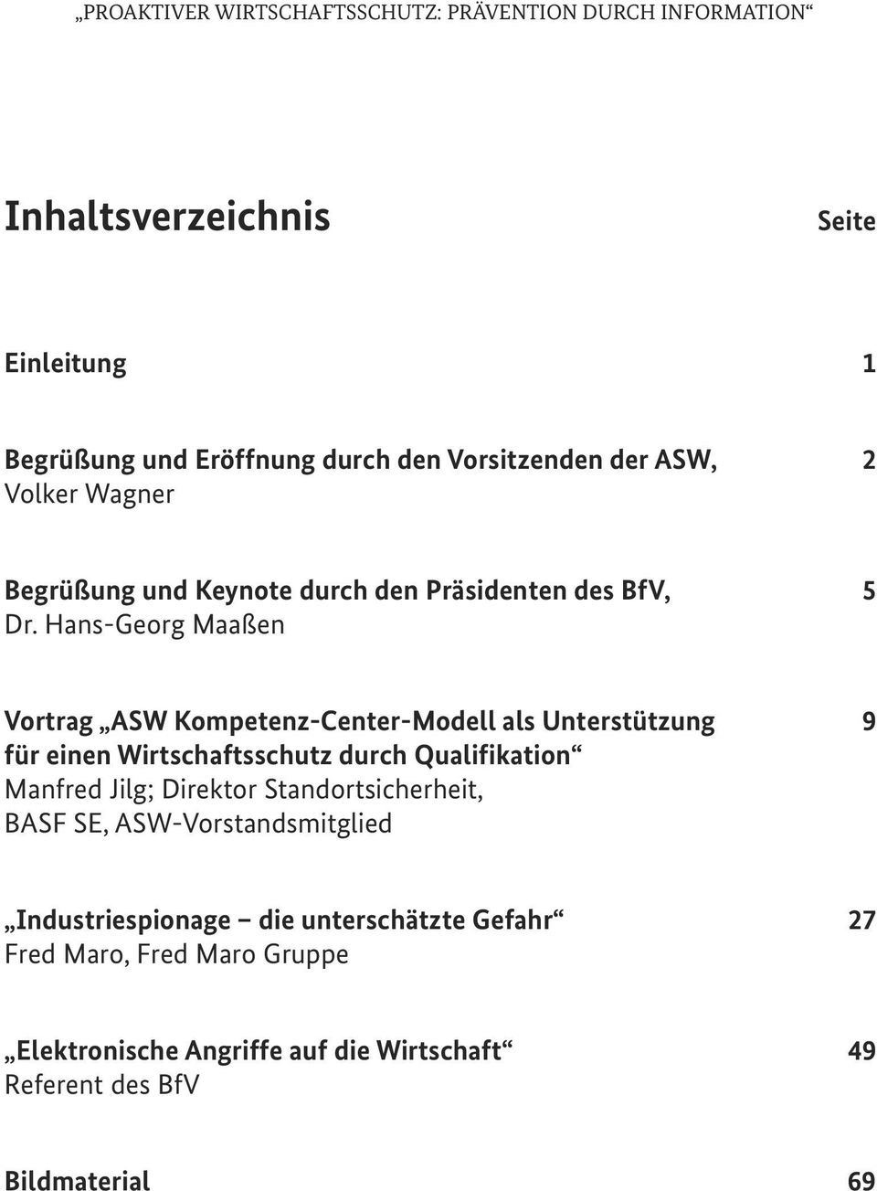 Hans-Georg Maaßen Vortrag ASW Kompetenz-Center-Modell als Unterstützung 9 für einen Wirtschaftsschutz durch Qualifikation