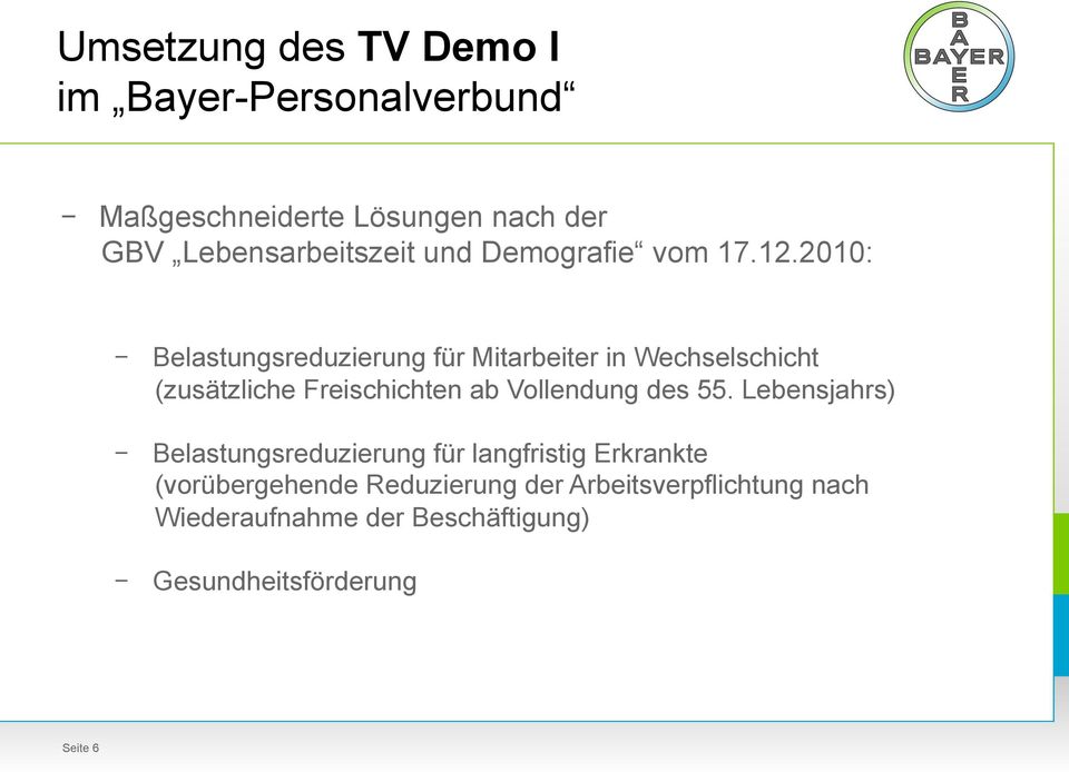 2010: Belastungsreduzierung für Mitarbeiter in Wechselschicht (zusätzliche Freischichten ab Vollendung