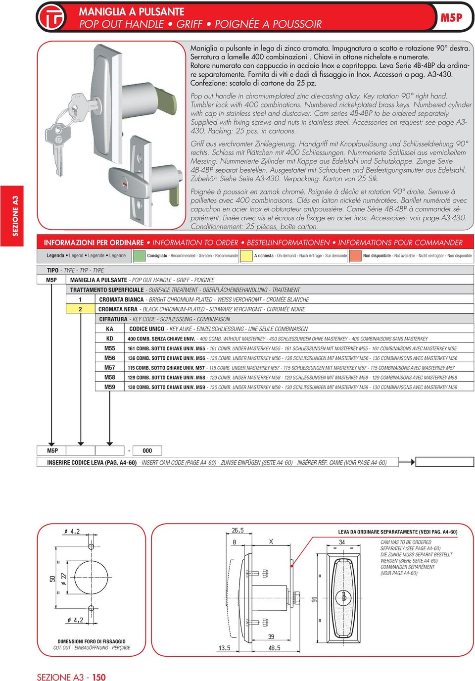 M5P MANIGLIA A PULSANTE - POP OUT HANDLE - GRIFF - POIGNEE TRATTAMENTO SUPERFICIALE - SURFACE TREATMENT - OBERFLÄCHENBEHANDLUNG - TRAITEMENT 1 CROMATA BIANCA - BRIGHT CHROMIUM-PLATED - WEISS