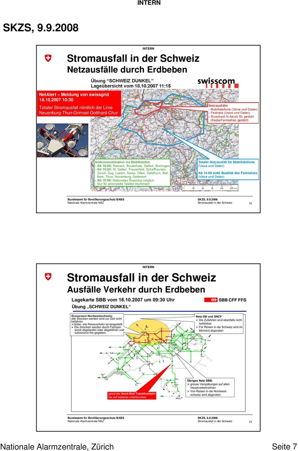 Neuenburg-Thun-Grimsel-Gotthard-Chur 13 Ausfälle Verkehr durch