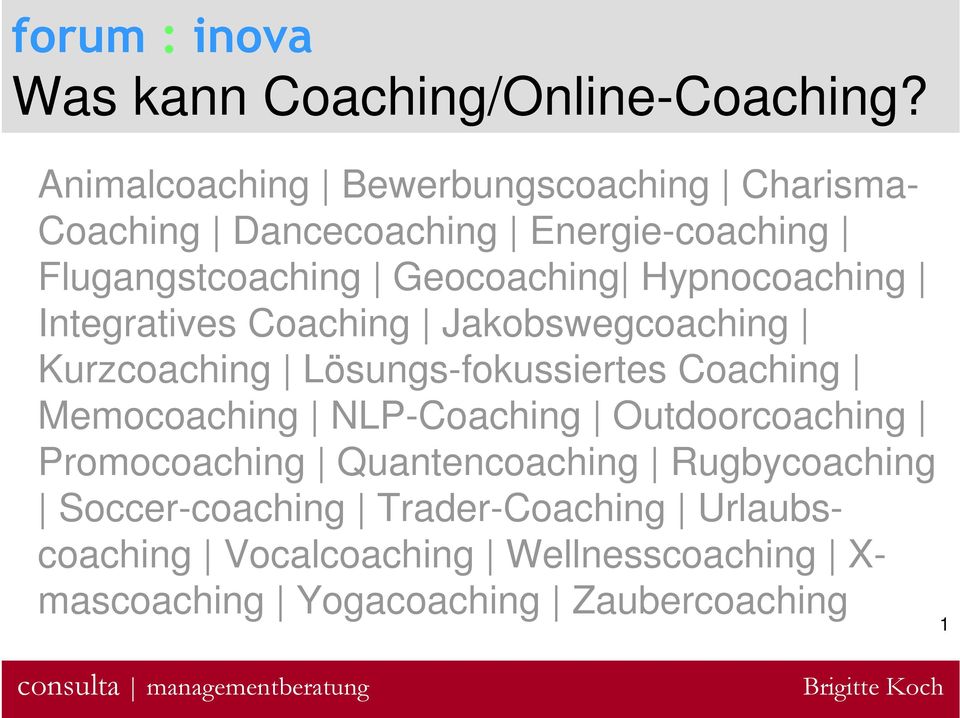 Hypnocoaching Integratives Coaching Jakobswegcoaching Kurzcoaching Lösungs-fokussiertes Coaching Memocoaching