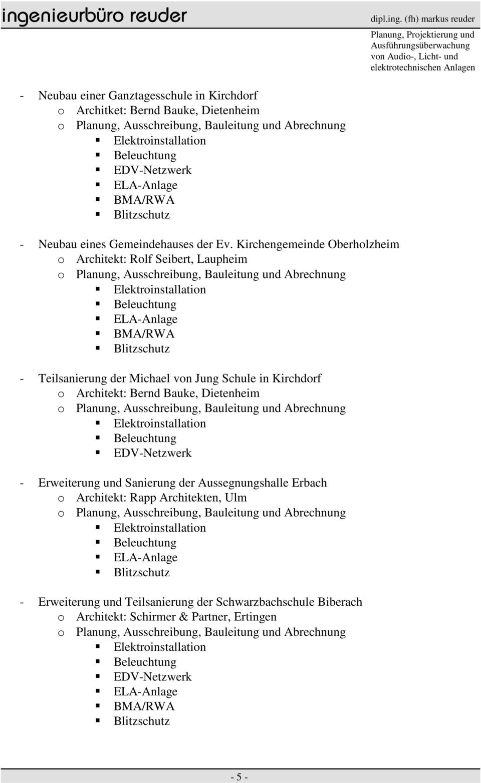 Kirchengemeinde Oberholzheim - Teilsanierung der Michael von Jung Schule in Kirchdorf o Architekt: Bernd