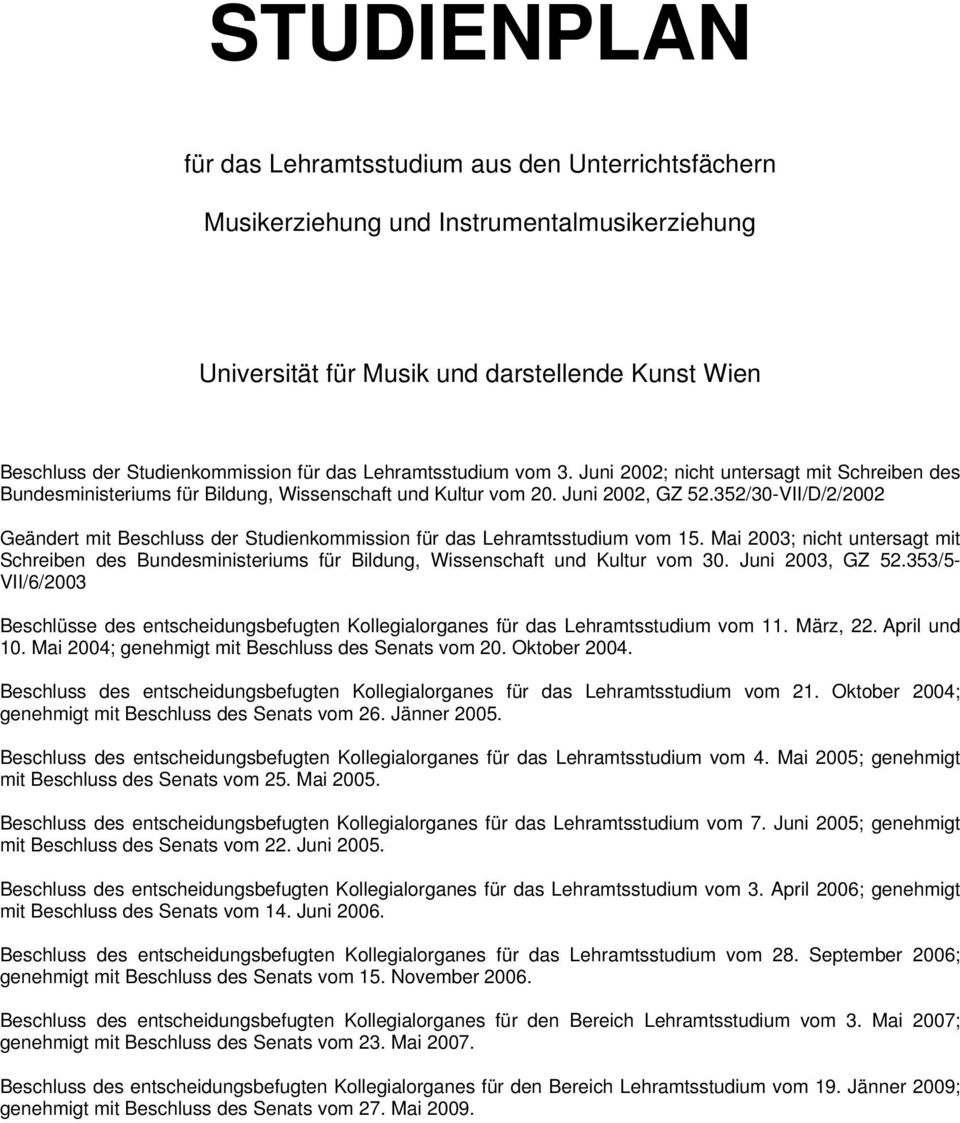 352/30-VII/D/2/2002 Geändert mit Beschluss der Studienkommission für das Lehramtsstudium vom 15.