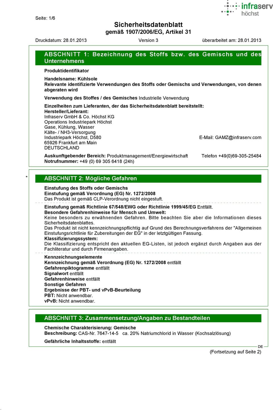 Industrielle Verwendung Einzelheiten zum Lieferanten, der das bereitstellt: Hersteller/Lieferant: Infraserv GmbH & Co.