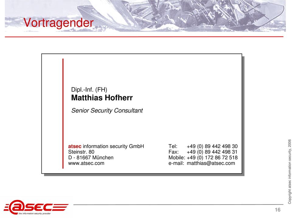 information security GmbH Tel: +49 (0) 89 442 498 30 Steinstr.