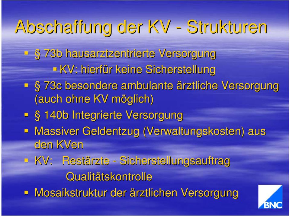140b Integrierte Versorgung Massiver Geldentzug (Verwaltungskosten) aus den KVen KV: