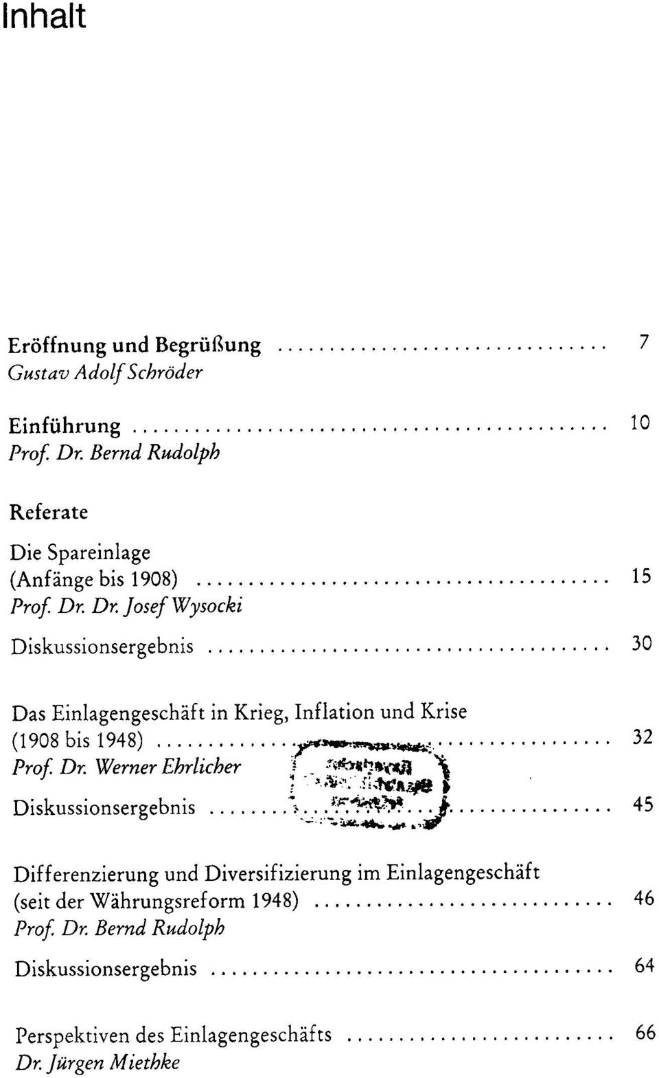 Dr. Josef Wysocki Diskussionsergebnis 30 Das Einlagengeschäft in Krieg, Inflation und Krise (1908 bis 1948) -y**>~~**mm*z. 3 2 Prof. Dr.