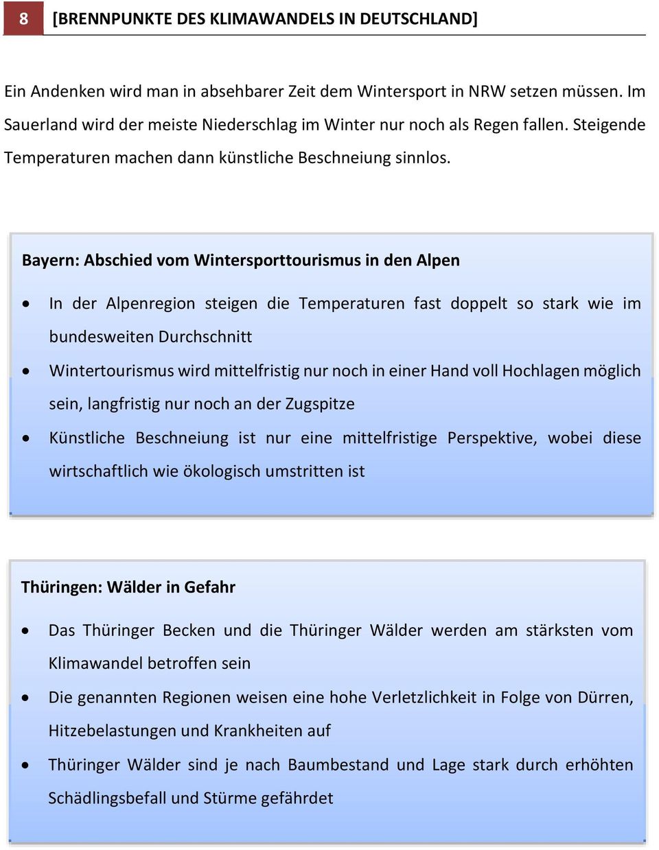 Bayern: Abschied vom Wintersporttourismus in den Alpen In der Alpenregion steigen die Temperaturen fast doppelt so stark wie im bundesweiten Durchschnitt Wintertourismus wird mittelfristig nur noch