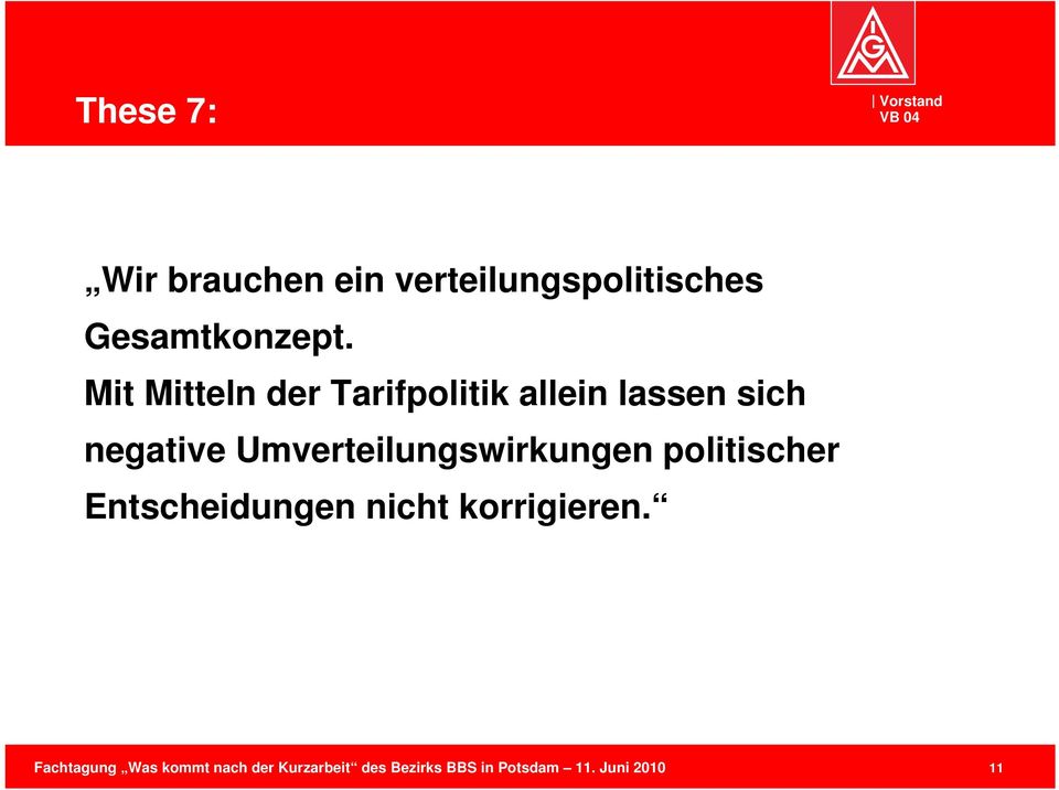 Mit Mitteln der Tarifpolitik allein lassen sich