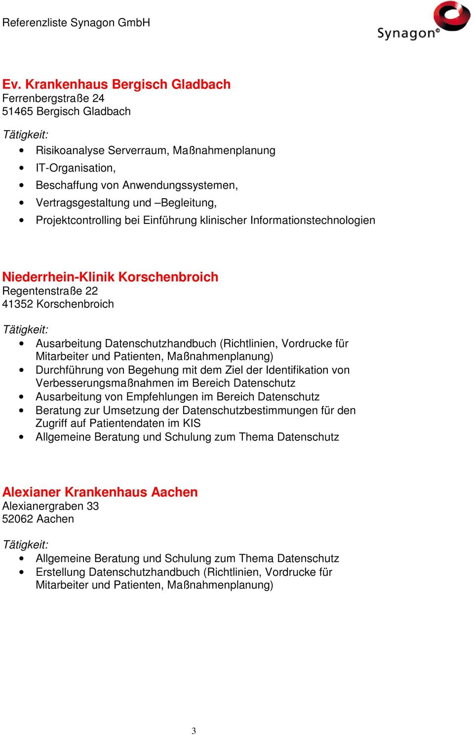 Korschenbroich Regentenstraße 22 41352 Korschenbroich Ausarbeitung Datenschutzhandbuch (Richtlinien, Vordrucke für Ausarbeitung von Empfehlungen im Bereich