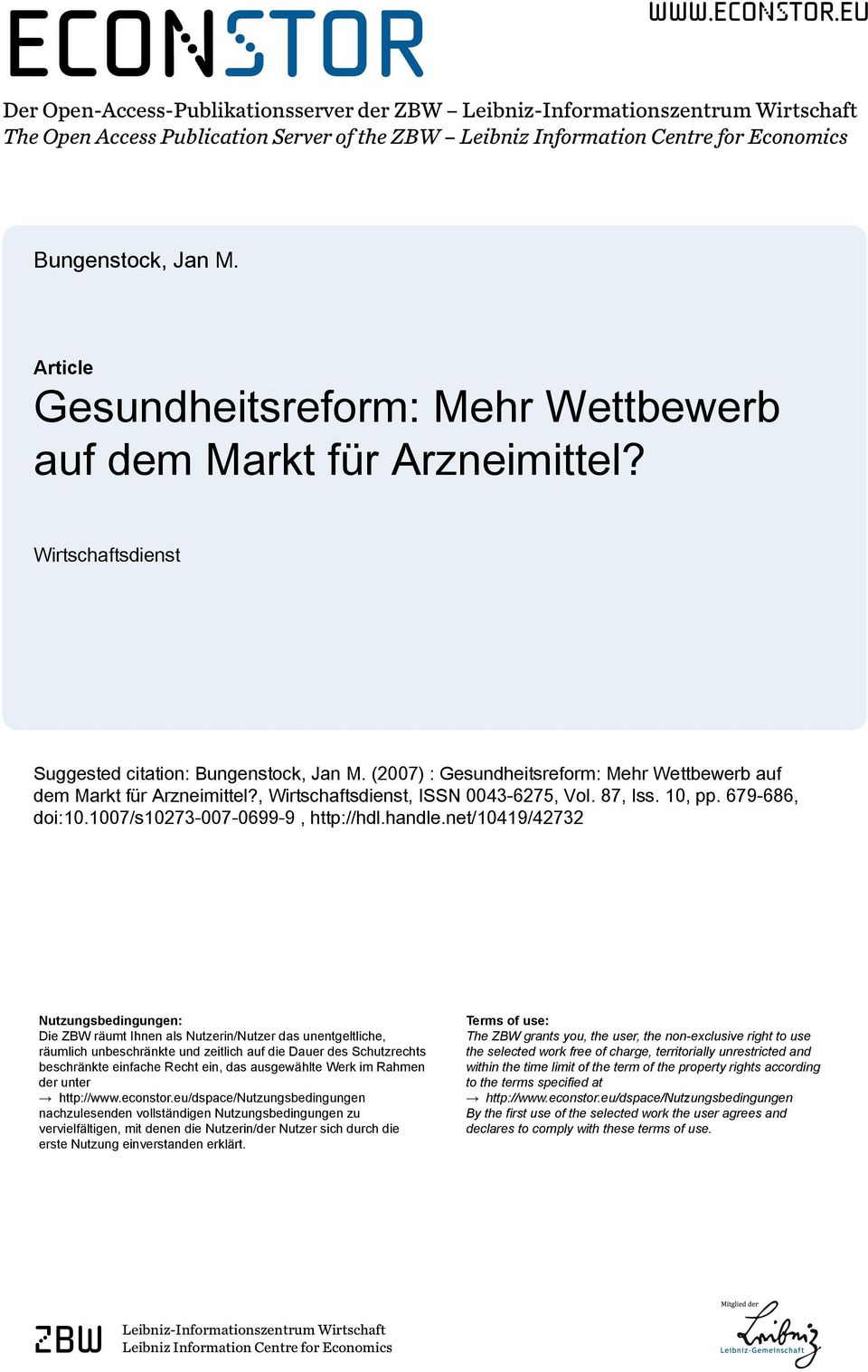 (2007) : Gesundheitsreform: Mehr Wettbewerb auf dem Markt für Arzneimittel?, Wirtschaftsdienst, ISSN 0043-6275, Vol. 87, Iss. 10, pp. 679-686, doi:10.1007/s10273-007-0699-9, http://hdl.handle.