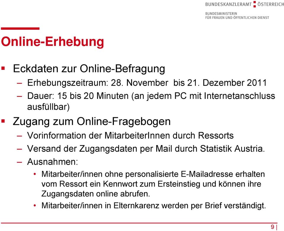 MitarbeiterInnen durch Ressorts Versand der Zugangsdaten per Mail durch Statistik Austria.