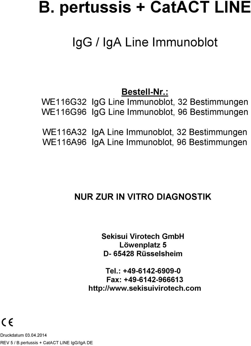 Immunoblot, 32 Bestimmungen WE116A96 IgA Line Immunoblot, 96 Bestimmungen NUR ZUR IN VITRO DIAGNOSTIK Sekisui Virotech