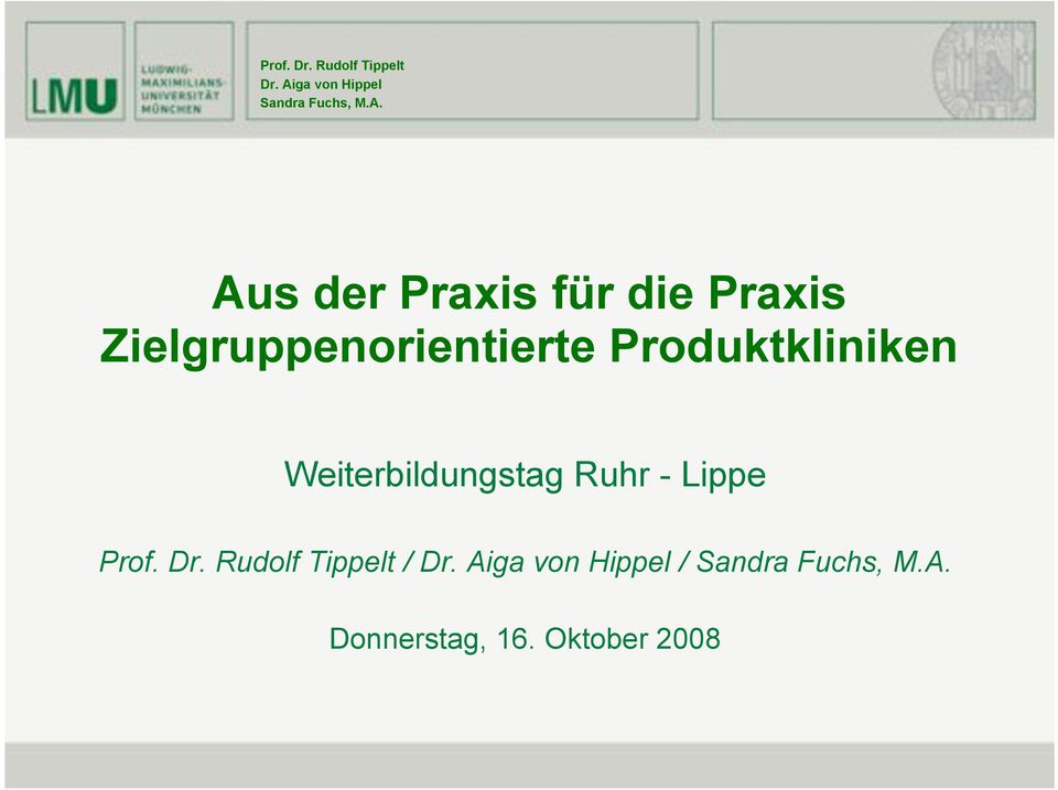 Aus der Praxis für die Praxis Zielgruppenorientierte