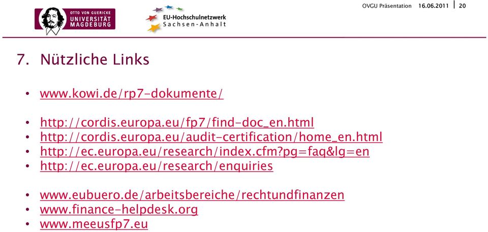 html http://ec.europa.eu/research/index.cfm?pg=faq&lg=en http://ec.europa.eu/research/enquiries www.