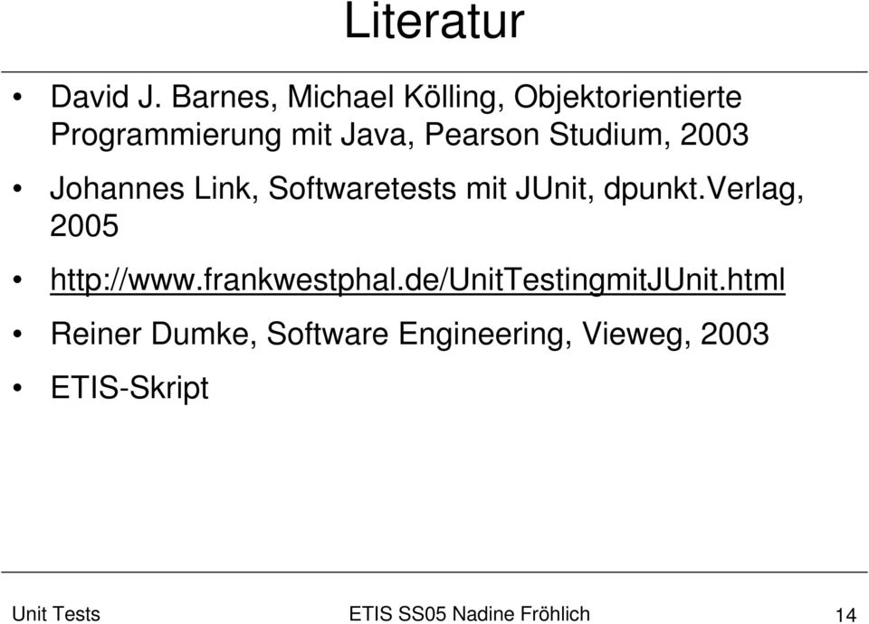 Pearson Studium, 2003 Johannes Link, Softwaretests mit JUnit, dpunkt.