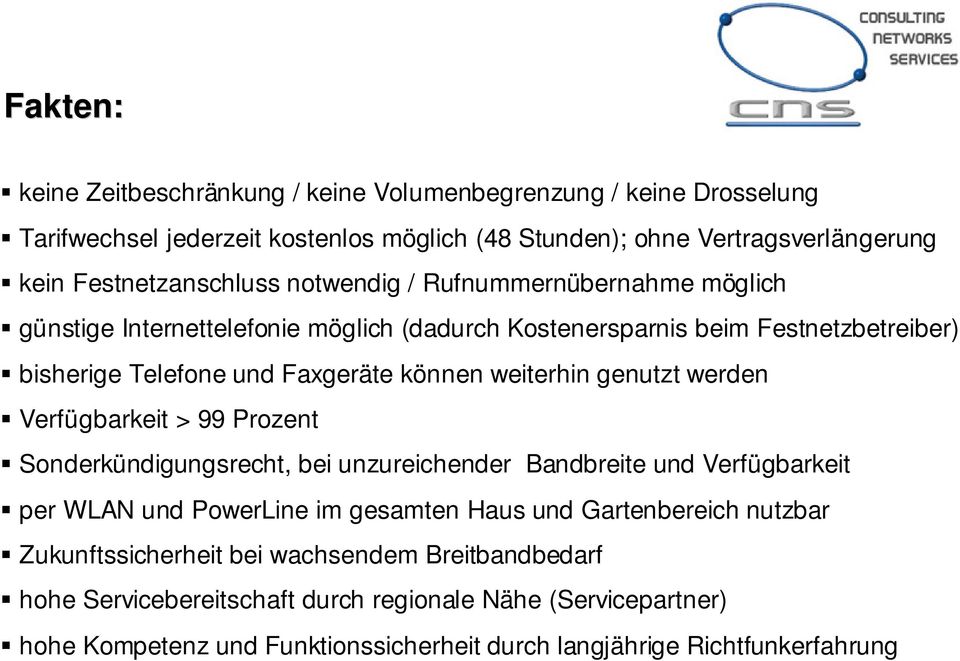 genutzt werden Verfügbarkeit > 99 Prozent Sonderkündigungsrecht, bei unzureichender Bandbreite und Verfügbarkeit per WLAN und PowerLine im gesamten Haus und Gartenbereich nutzbar