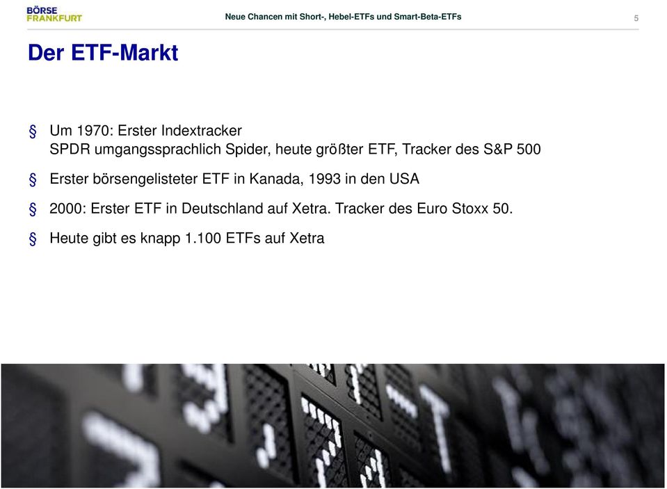 börsengelisteter ETF in Kanada, 1993 in den USA 2000: Erster ETF in