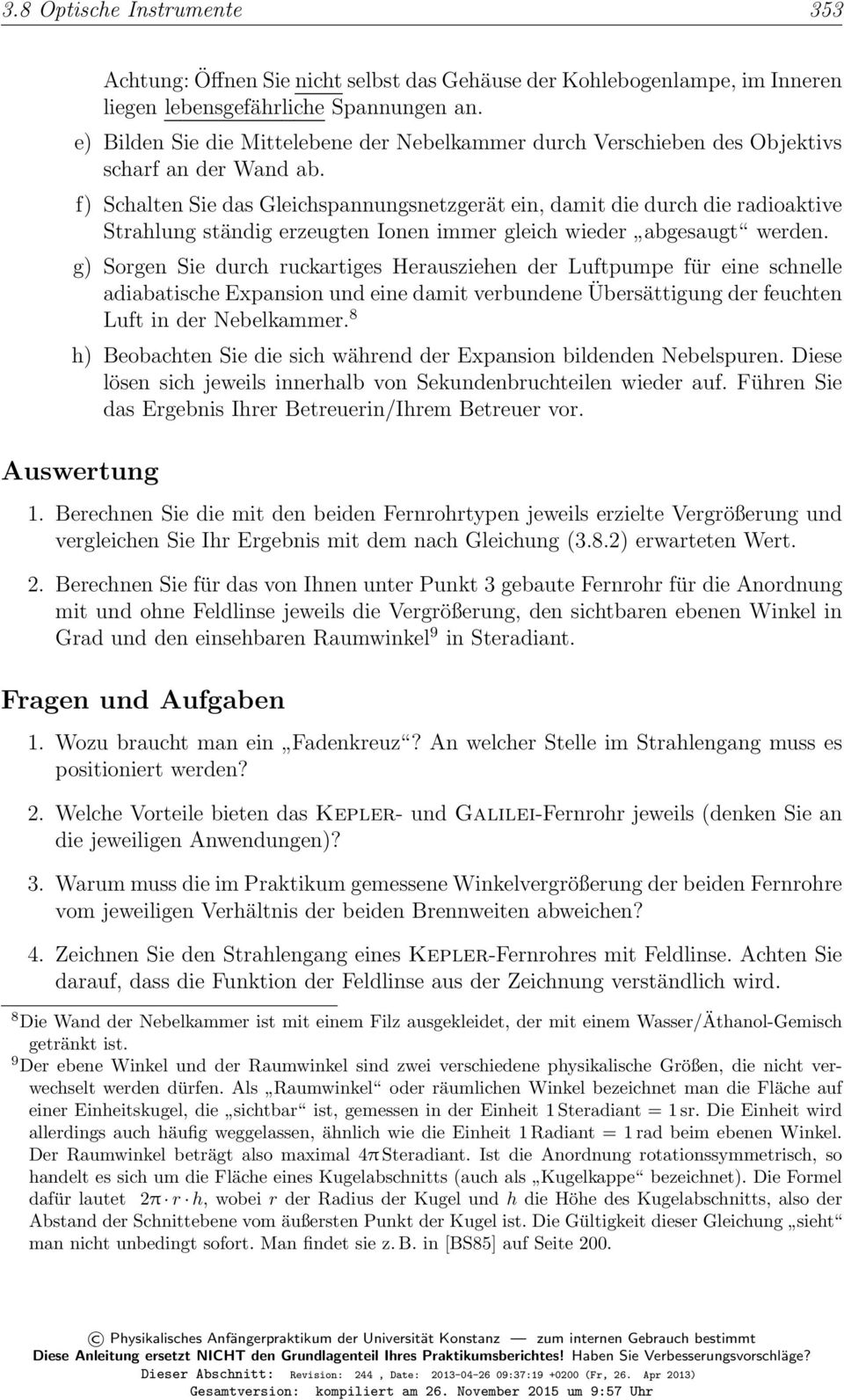 f) Schalten Sie das Gleichspannungsnetzgerät ein, damit die durch die radioaktive Strahlung ständig erzeugten Ionen immer gleich wieder abgesaugt werden.