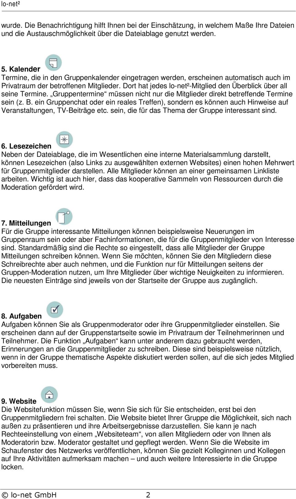 Dort hat jedes lo-net²-mitglied den Überblick über all seine Termine. Gruppentermine müssen nicht nur die Mitglieder direkt betreffende Termine sein (z. B.