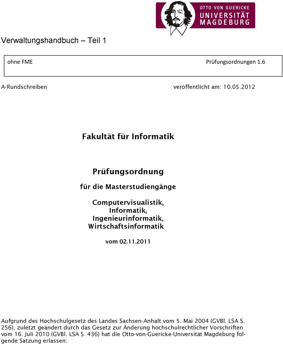 Wirtschaftsinformatik vom 02.11.2011 Aufgrund des Hochschulgesetz des Landes Sachsen-Anhalt vom 5. Mai 2004 (GVBl. LSA S.
