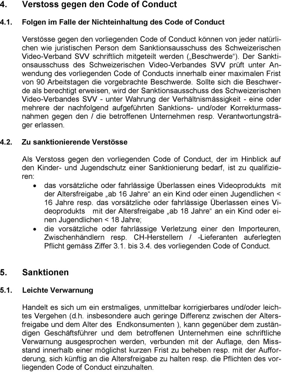 Schweizerischen Video-Verband SVV schriftlich mitgeteilt werden ( Beschwerde ).