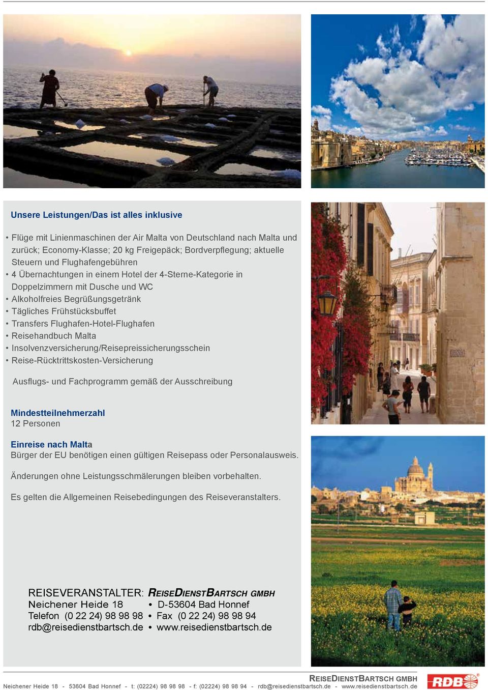 Flughafen-Hotel-Flughafen Reisehandbuch Malta Insolvenzversicherung/Reisepreissicherungsschein Reise-Rücktrittskosten-Versicherung Ausflugs- und Fachprogramm gemäß der Ausschreibung