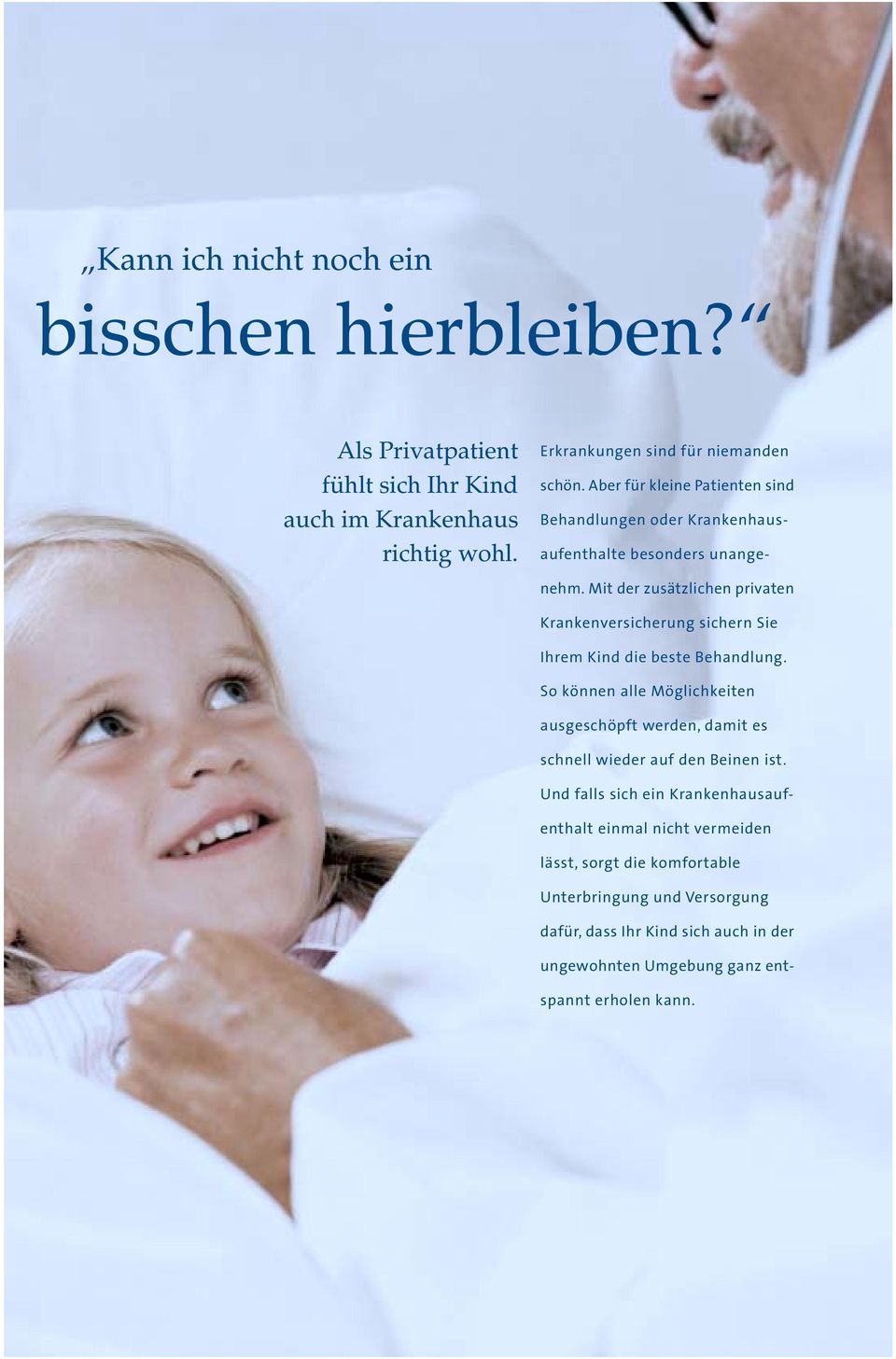 Mit der zusätzlichen privaten Krankenversicherung sichern Sie Ihrem Kind die beste Behandlung.