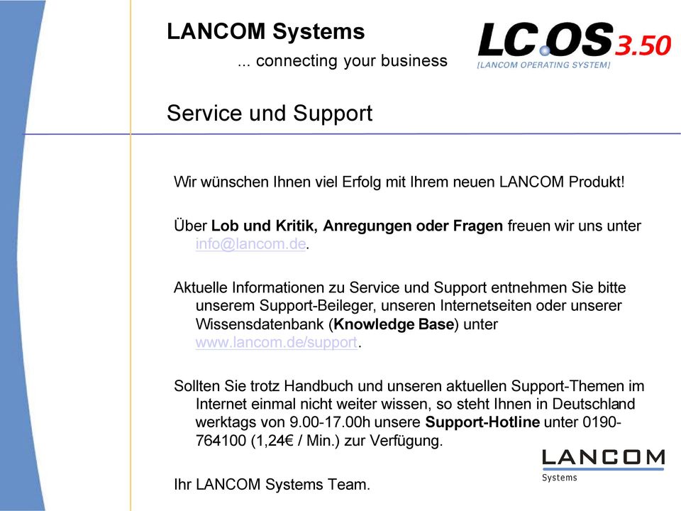 Fragen freuen wir uns unter info@lancom.de.