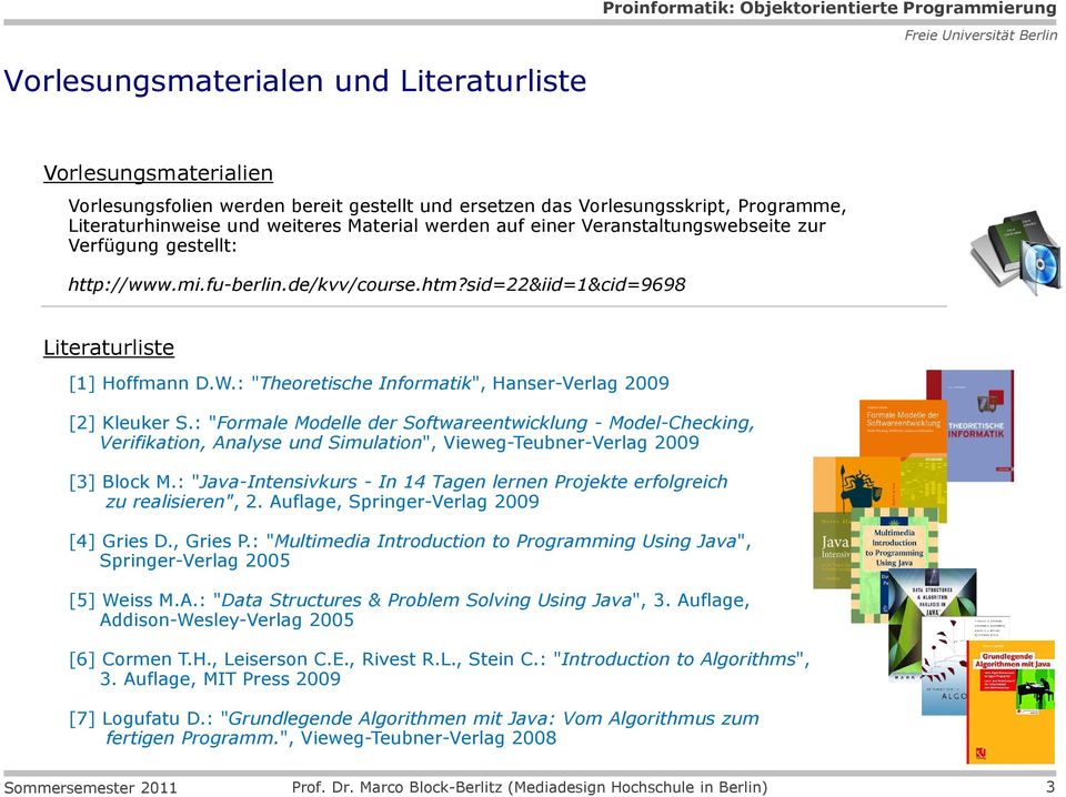 : "Theoretische Informatik", Hanser-Verlag 2009 [2] Kleuker S.