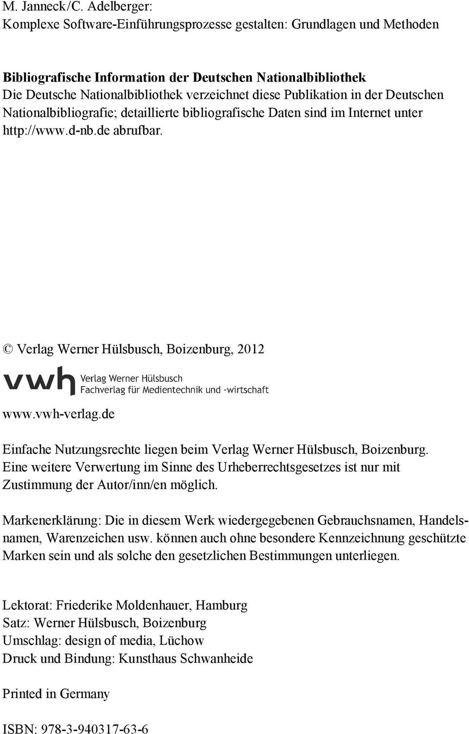 Publikation in der Deutschen Nationalbibliografie; detaillierte bibliografische Daten sind im Internet unter http://www.d-nb.de abrufbar. Verlag Werner Hülsbusch, Boizenburg, 2012 www.vwh-verlag.