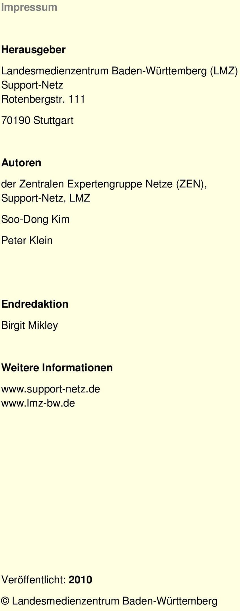 111 70190 Stuttgart Autoren der Zentralen Expertengruppe Netze (ZEN), Support-Netz,