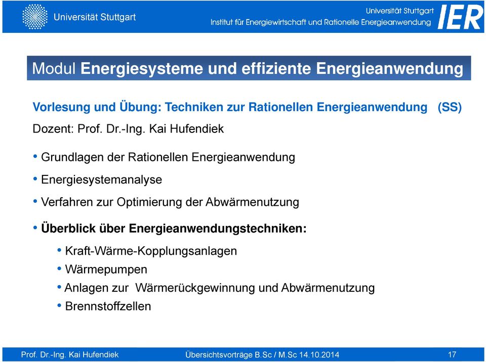 Kai Hufendiek Grundlagen der Rationellen Energieanwendung Energiesystemanalyse Verfahren zur Optimierung