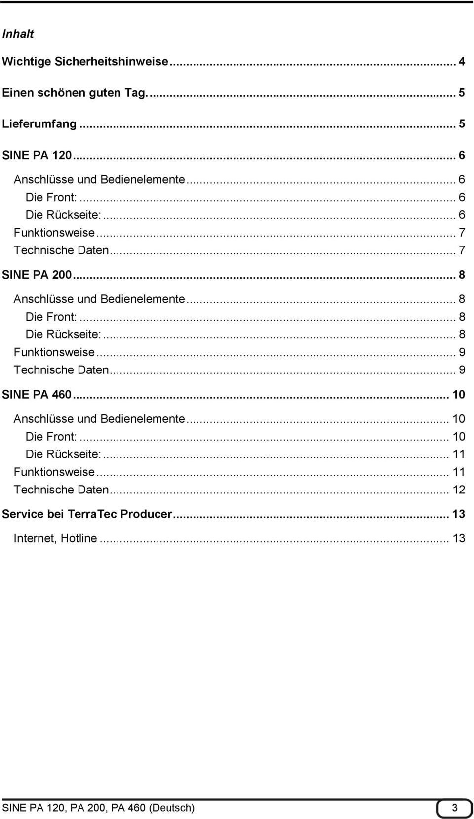 .. 8 Die Rückseite:... 8 Funktionsweise... 9 Technische Daten... 9 SINE PA 460... 10 Anschlüsse und Bedienelemente... 10 Die Front:.