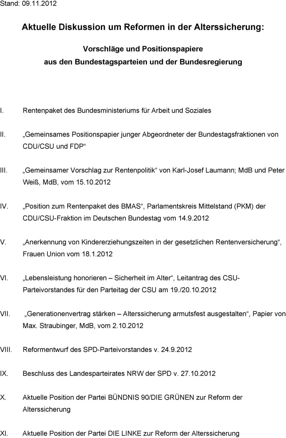 Gemeinsamer Vorschlag zur Rentenpolitik von Karl-Josef Laumann; MdB und Peter Weiß, MdB, vom 15.10.2012 IV.