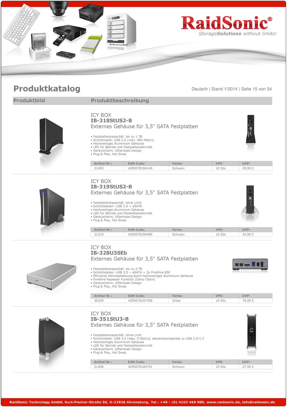 29,90 IB-319StUS2-B Externes Gehäuse für 3,5" SATA Festplatten Festplattenkapazität: ohne Limit Schnittstellen: USB 3.