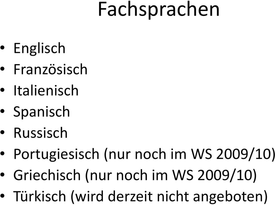 (nur noch im WS 2009/10) Griechisch (nur